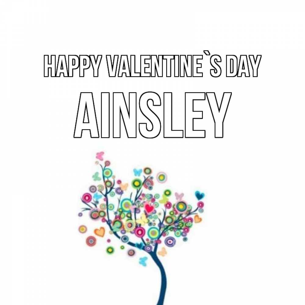 Greetings card с именем, Ainsley Happy Valentine`s Day дерево на валентинке Greetings with text for free download 
